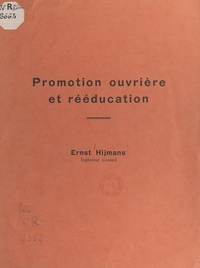 Ernst Hijmans - Promotion ouvrière et rééducation.