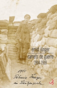 Ernst Jünger - Carnet de guerre 1914-1918.