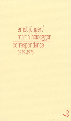 Ernst Jünger et Martin Heidegger - Correspondance - 1949-1975.