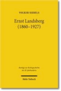 Ernst Landsberg (1860-1927) - Ein jüdischer Gelehrter im Kaiserreich.