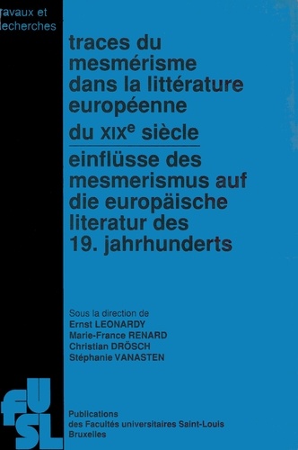 Traces du mesmérisme dans la littérature européenne du XIXe siècle. Actes du colloque international organisé les 9 et 10 novembre 1999