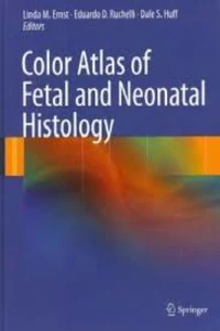 Color Atlas of Fetal and Neonatal Histology