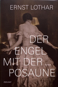 Ernst Lothar - Der Engel mit der Posaune - Roman eines Hauses.