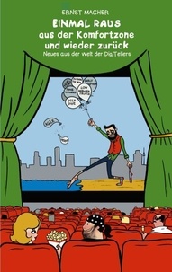 Téléchargement de livres gratuits pour allumer Einmal raus aus der Komfortzone und wieder zurück - Neues aus der Welt der DigITellers ePub par Ernst Macher