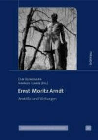 Ernst Moritz Arndt - Anstöße und Wirkungen.