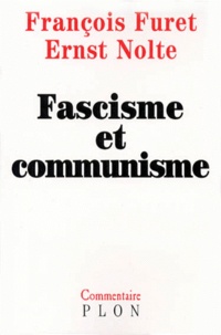 Ernst Nolte et François Furet - Fascisme et communisme.