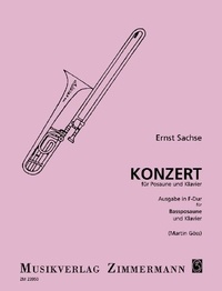 Ernst Sachse - Concerto - Éditionsen fa majeur. bass trombone and orchestra. Réduction pour piano avec partie soliste..