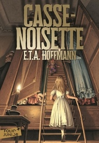 Ernst Theodor Amadeus Hoffmann - Casse-Noisette.