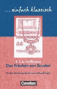 Ernst Theodor Amadeus Hoffmann - Das Fräulein von Scuderi - Empfohlen für das 9./10. Schuljahr. Schülerheft.