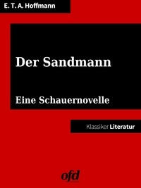 Ernst Theodor Amadeus Hoffmann et ofd edition - Der Sandmann - Eine Schauernovelle (Klassiker der ofd edition).