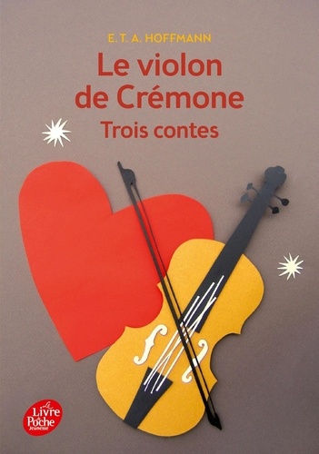 Ernst Theodor Amadeus Hoffmann - Le violon de Crémone - Ttrois contes.