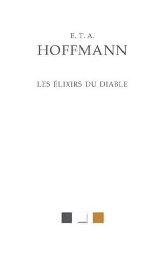 Ernst Theodor Amadeus Hoffmann - Les élixirs du diable.