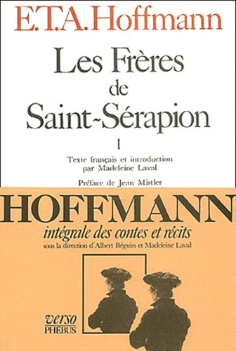 Ernst Theodor Amadeus Hoffmann - Les frères de Saint-Sérapion - Tome 1.