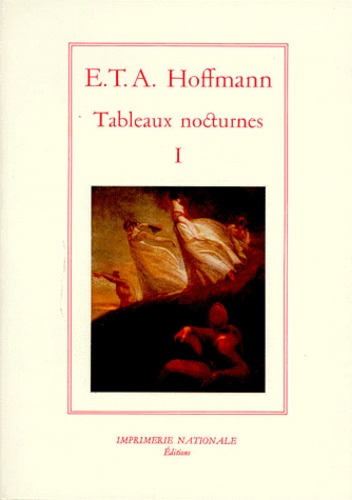 Ernst Theodor Amadeus Hoffmann - Tableaux Nocturnes. Volume 1.