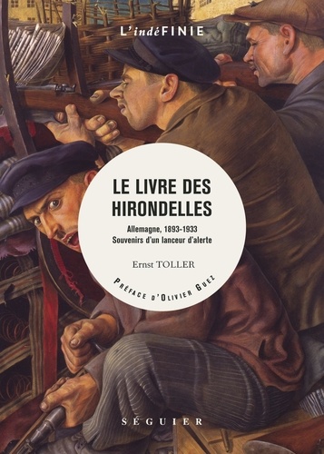 Ernst Toller - Le livre des hirondelles - Allemagne, 1893-1933. Souvenir d'un lanceur d'alerte.