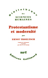 Ernst Troeltsch - Protestantisme et modernité.