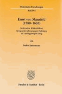 Ernst von Mansfeld (1580 - 1626) - Grafensohn, Söldnerführer, Kriegsunternehmer gegen Habsburg im Dreißigjährigen Krieg..