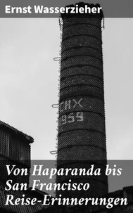 Von Haparanda bis San Francisco Reise-Erinnerungen