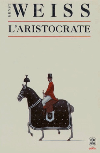 Ernst Weiss - L'aristocrate.