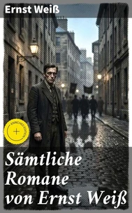 Sämtliche Romane von Ernst Weiß