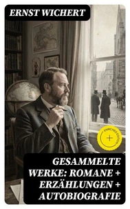 Gesammelte Werke: Romane + Erzählungen + Autobiografie