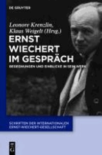 Ernst Wiechert im Gespräch - Begegnungen und Einblicke in sein Werk.