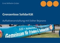 Ernst Wilhelm Grüter - Grenzenlose Solidarität - Auftaktveranstaltung mit Esther Bejarano.