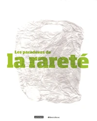 Les paradoxes de la rareté