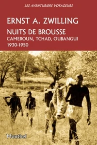 Nuits de brousse. Cameroun, Tchad, Oubangui. 1930-1950