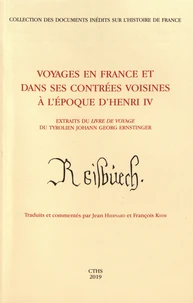 Voyages en France et dans ses contrées voisines à l'époque d'Henri IV