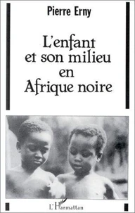L'enfant et son milieu en Afrique noire