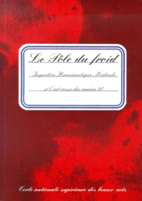  Erofeev andrei - Le Pole Du Froid. Inspection Hermeneutique Medicale Et L'Art Russe Des Annees 90.