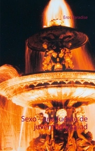 Eros Paradise - Sexo - una fuente de juventud y salud.