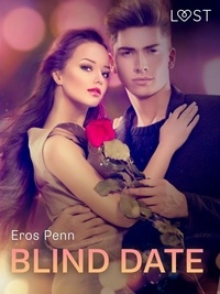Eros Penn - Blind date – erotisk novelle.