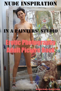 Erotic Photography et Kristofer Paetau - Nude Inspiration in a Painter's Studio (Adult Picture Book).