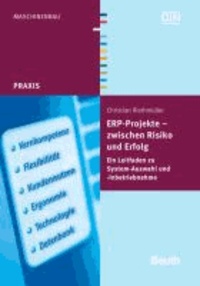 ERP-Projekte - zwischen Risiko und Erfolg - Ein Leitfaden zu System-Auswahl und -Inbetriebnahme.