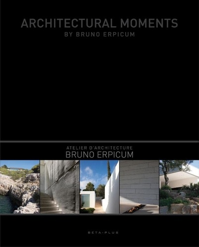  Erpicum/laloux - Architectural moments by bruno erpicum. atelier d'architecture.