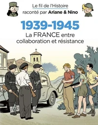 1939-1945 La France entre collaboration et résistance