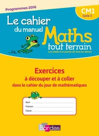 Mathématiques CM1 Le chahier du manuel Maths Tout Terrain