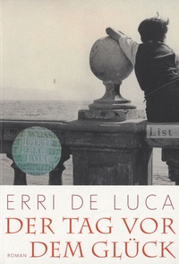 Erri De Luca - Der Tag Vor Dem Glück.