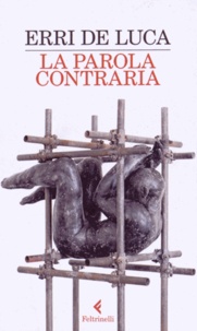 Erri De Luca - La parola contraria.