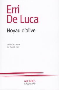 Erri De Luca - Noyau d'olive.