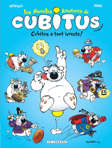 Les nouvelles aventures de Cubitus Tome 10 Cubitus a tout inventé !