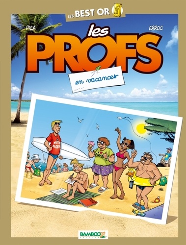  Erroc et  Pica - Les Profs  : En vacances.