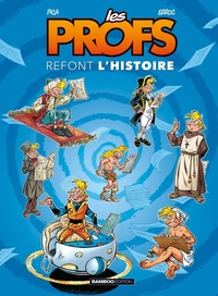 Les Profs : Refont l'histoire - tome 01 - top humour