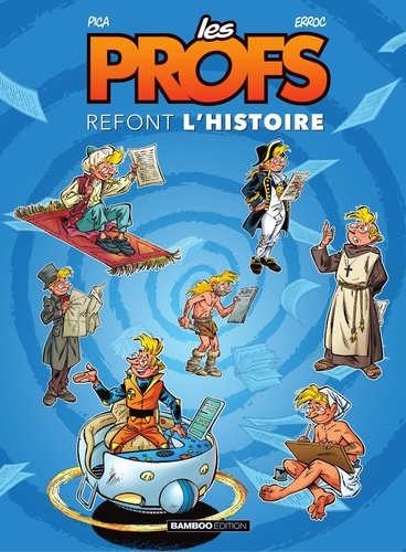  Erroc et  Pica - Les Profs : Refont l'histoire - Tome 1.