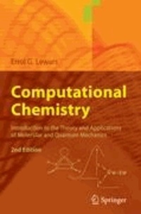 Errol G. Lewars - Computational Chemistry - Introduction to the Theory and Applications of Molecular and Quantum Mechanics.