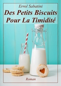 Errol Sabatini - Des petits biscuits pour la timidité.