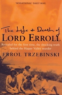 Errol Trzebinski - The Life and Death of Lord Erroll - The Truth Behind the Happy Valley Murder (Text Only Edition).