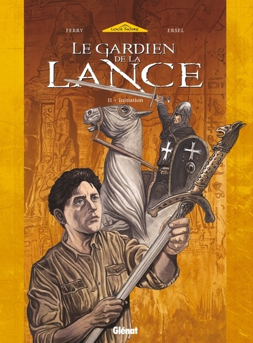 Le Gardien de la Lance - Tome 02. Initiation